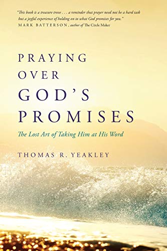 Praying over God's Promises: The Lost Art of Taking Him at His Word