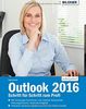 Outlook 2016: Schritt für Schritt zum Profi: Mit den Exchange-Server Funktionen für die Nutzung im Unternehmen!