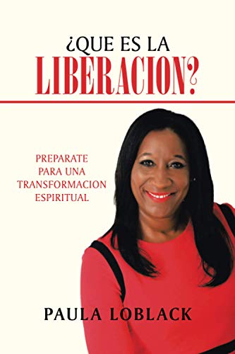 ¿Qué es la Liberación?: Prepárate para una Transformación Espiritual