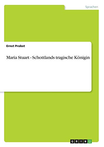 Maria Stuart - Schottlands tragische Königin