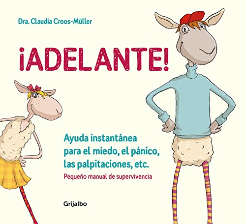 ¡Adelante! Ayuda instantánea para el miedo, el pánico, las palpitaciones, etc / Moving Forward!: Ayuda instantánea para el miedo, el pánico, ... manual de supervivencia, Band 108308)