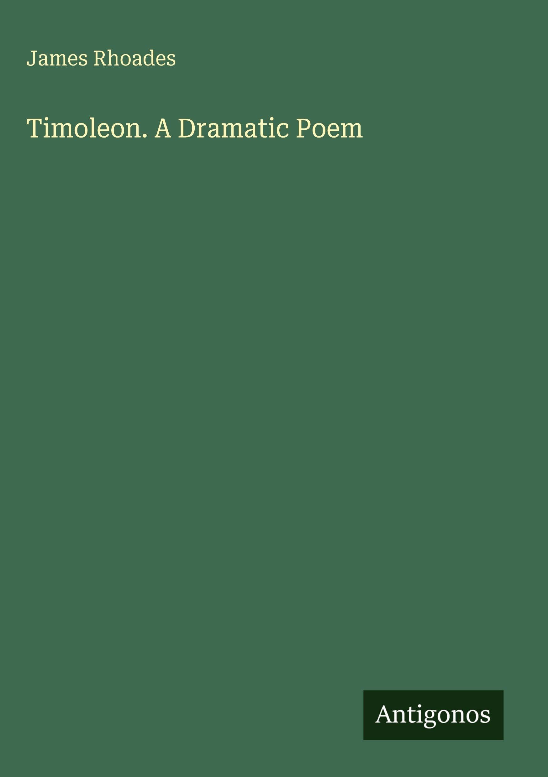 Timoleon. A Dramatic Poem