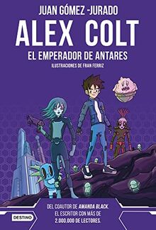 Alex Colt. El emperador de Antares. Nueva presentación: Alex Colt 5. Ilustraciones de Fran Ferriz