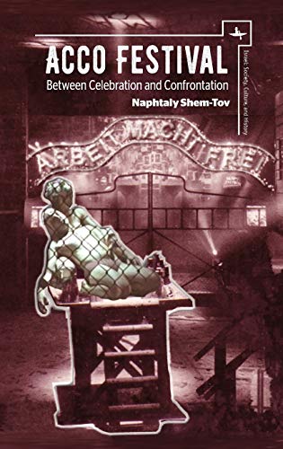 Acco Festival: Between Celebration and Confrontation (Israel: Society, Culture, and History)