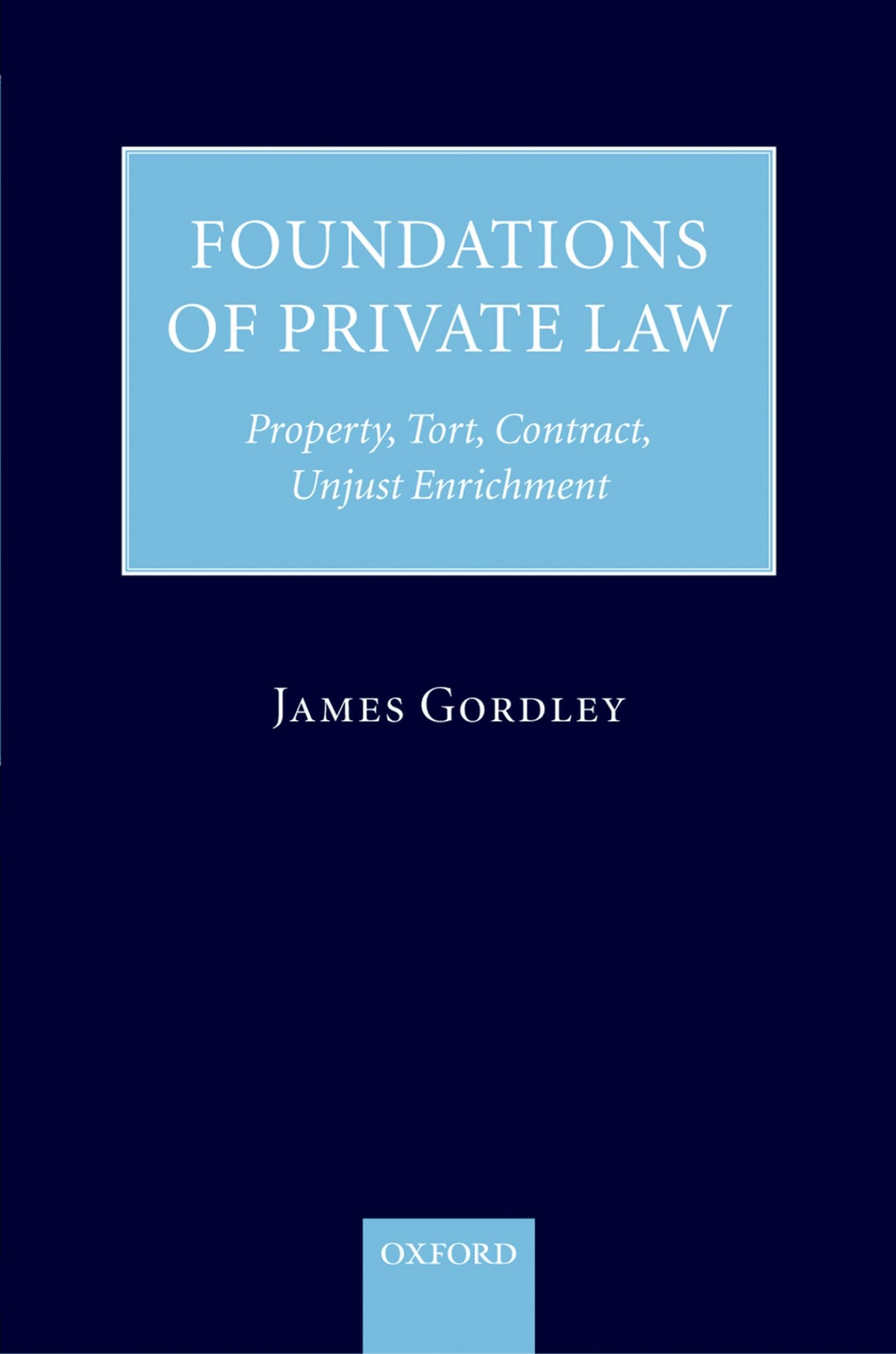 Foundations of Private Law: Property, Tort, Contract, Unjust Enrichment