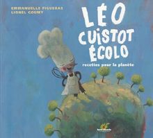 Léo, cuistot écolo : recettes pour la planète