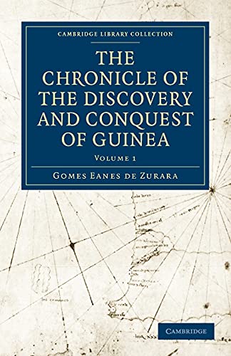 The Chronicle of the Discovery and Conquest of Guinea 2 Volume Paperback Set: The Chronicle of the Discovery and Conquest of Guinea (Cambridge Library Collection - Hakluyt First Series)