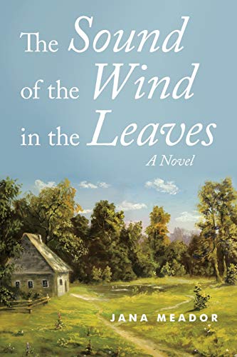 The Sound of the Wind in the Leaves: A Novel