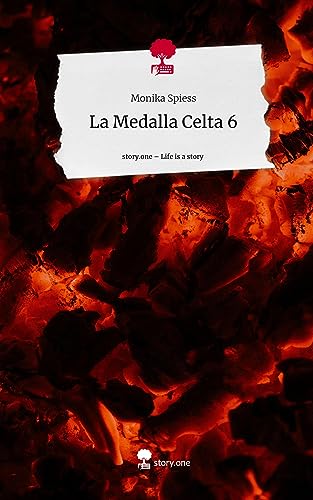 La Medalla Celta 6. Life is a Story - story.one