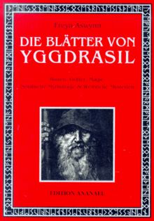 Die Blätter von Yggdrasil: Runen, Götter, Magie, Nordische Mythologie und Weibliche Mysterien