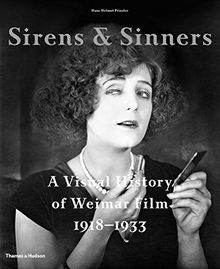 Sirens and Sinners: A Visual History of Weimar Film 1918-1933