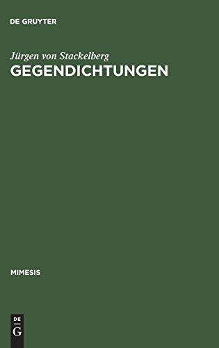 Gegendichtungen: Fallstudien zum Phänomen der literarischen Replik (mimesis, Band 34)