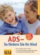 ADS - So fördern Sie Ihr Kind (GU Ratgeber Kinder)