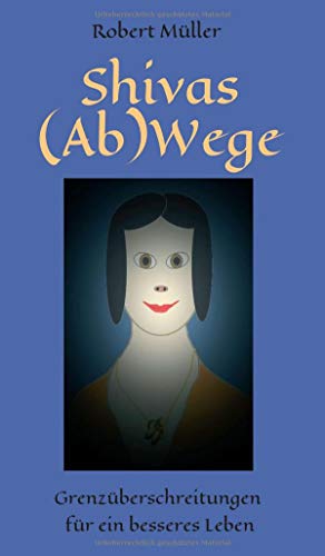 Shivas (Ab)Wege: Grenzüberschreitungen für ein besseres Leben (#MeToo)