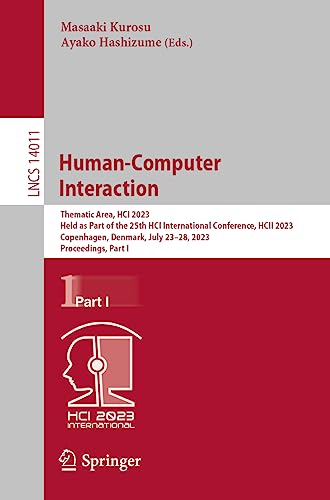 Human-Computer Interaction: Thematic Area, HCI 2023, Held as Part of the 25th HCI International Conference, HCII 2023, Copenhagen, Denmark, July ... Notes in Computer Science, 14011, Band 14011)