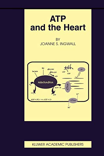 ATP and the Heart (Basic Science for the Cardiologist, 11, Band 11)
