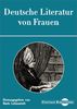 Deutsche Literatur von Frauen. Von Catharina von Greiffenberg bis Fransiska von Reventlow (Digitale Bibliothek 45)