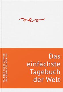 Das einfachste Tagebuch der Welt – Simpel, Schnell, Klar, Einfach, Reflexion, Journal, Für Jeden Tag