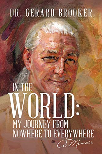 In the World: My Journey from Nowhere to Everywhere: A Memoir