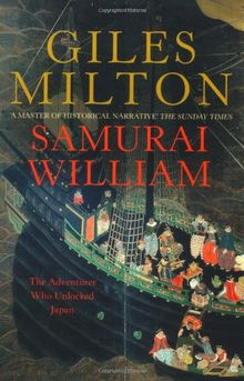 Samurai William: The Adventurer Who Unlocked Japan