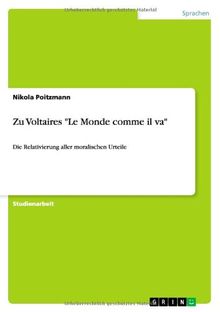 Zu Voltaires "Le Monde comme il va": Die Relativierung aller moralischen Urteile