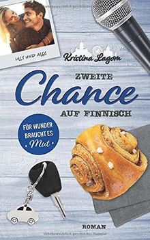 Zweite Chance auf Finnisch: Für Wunder braucht es Mut (Lilly und Alec) (Finn-Love-Trilogie, Band 1)