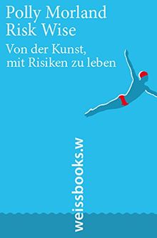 Risk Wise: Von der Kunst, mit Risiken zu leben (print)