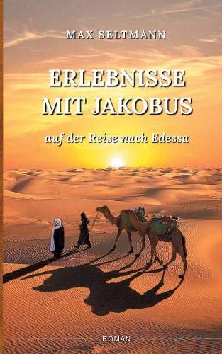 Erlebnisse mit Jakobus: auf der Reise nach Edessa