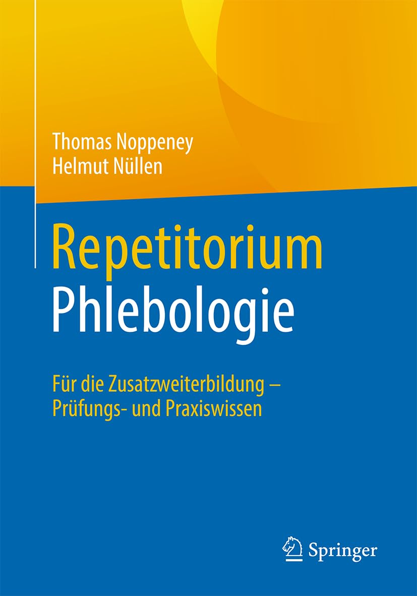 Repetitorium Phlebologie: Für die Zusatzweiterbildung – Prüfungs- und Praxiswissen