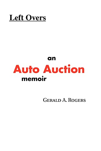 Left Overs: An Auto Auction memoir