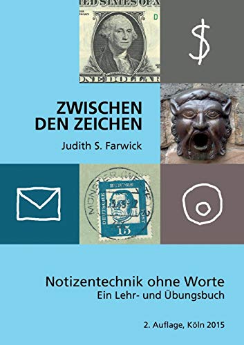 Zwischen den Zeichen: Notizentechnik ohne Worte. Ein Lehr- und Übungsbuch