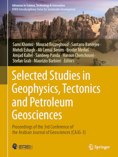 Selected Studies in Geophysics, Tectonics and Petroleum Geosciences: Proceedings of the 3rd Conference of the Arabian Journal of Geosciences (CAJG-3) (Advances in Science, Technology & Innovation)