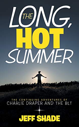 The Long, Hot Summer: The Continuing Adventures of Charlie Draper and the BLT