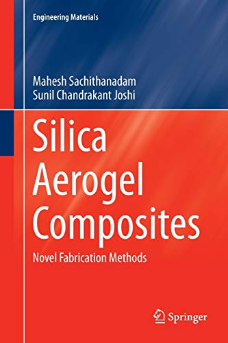 Silica Aerogel Composites: Novel Fabrication Methods (Engineering Materials)
