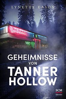 Geheimnisse von Tanner Hollow (Spannung und Romantik für Zwischendurch, 3, Band 3)