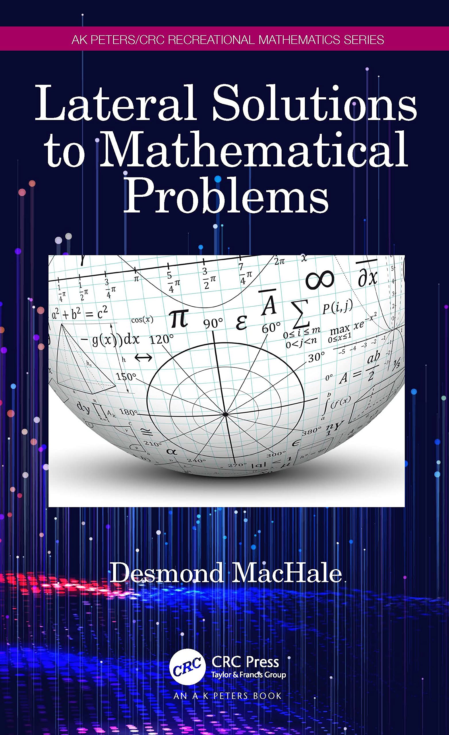 Lateral Solutions to Mathematical Problems (Ak Peters/Crc Recreational Mathematics)