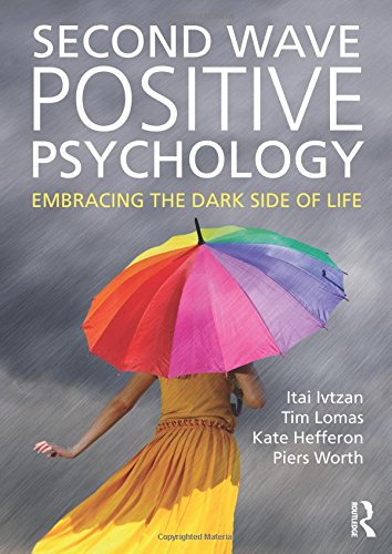 Itai Ivtzan Second Wave Positive Psychology