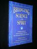 Bridging Science and Spirit: Common Elements in David Bohm's Physics, the Perennial Philosophy and Seth: Common Elements in David Bohm's Phsics, the Perennial Philosophy and Seth