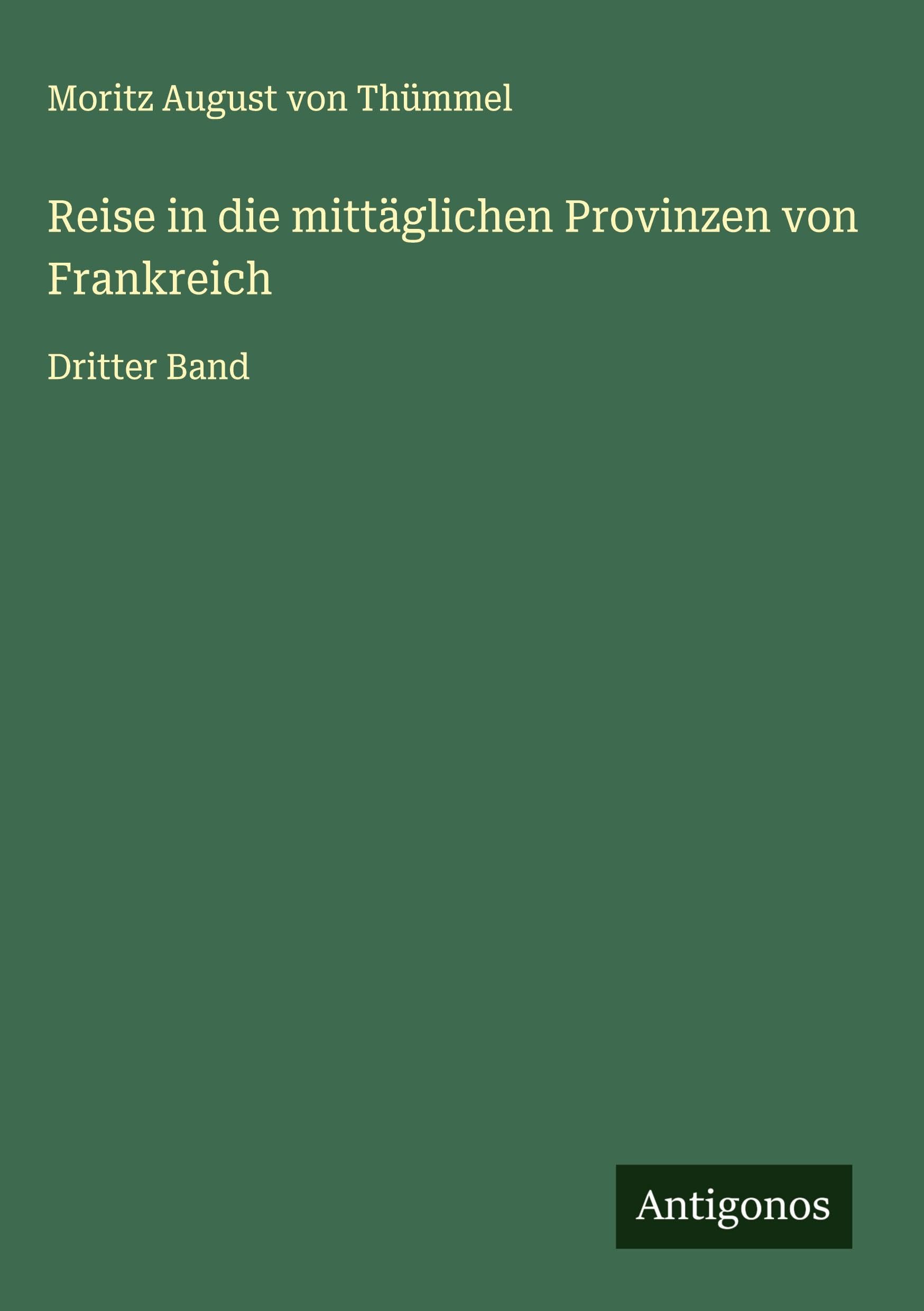 Reise in die mittäglichen Provinzen von Frankreich: Dritter Band