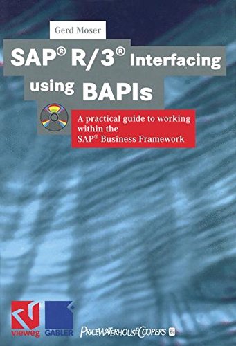 SAP R/3 Interfacing using BAPIs: A practical guide to working within the SAP Business Framework