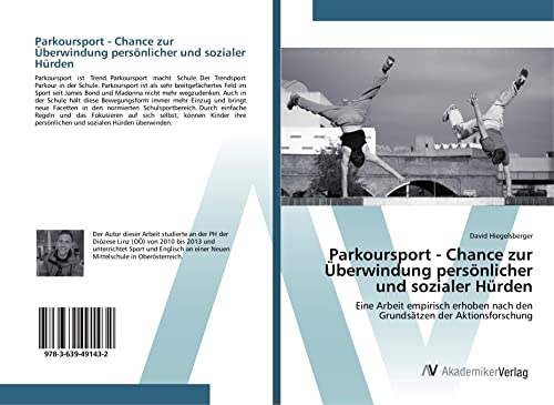 Parkoursport - Chance zur Überwindung persönlicher und sozialer Hürden: Eine Arbeit empirisch erhoben nach den Grundsätzen der Aktionsforschung