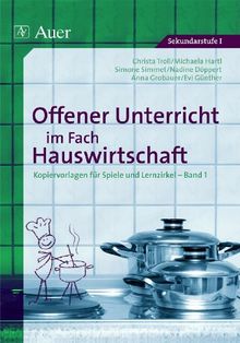 Offener Unterricht im Fach Hauswirtschaft: Kopiervorlagen für Spiele und Lernzirkel