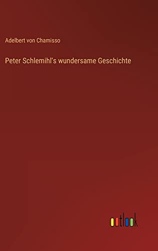 Peter Schlemihl's wundersame Geschichte