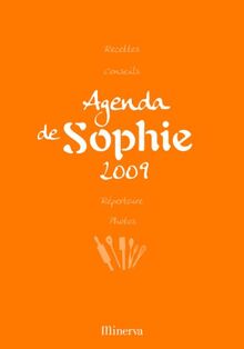 L'agenda de Sophie 2009 : recettes, conseils, répertoire, photos