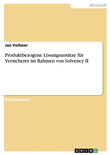 Produktbezogene Lösungsansätze für Versicherer im Rahmen von Solvency II