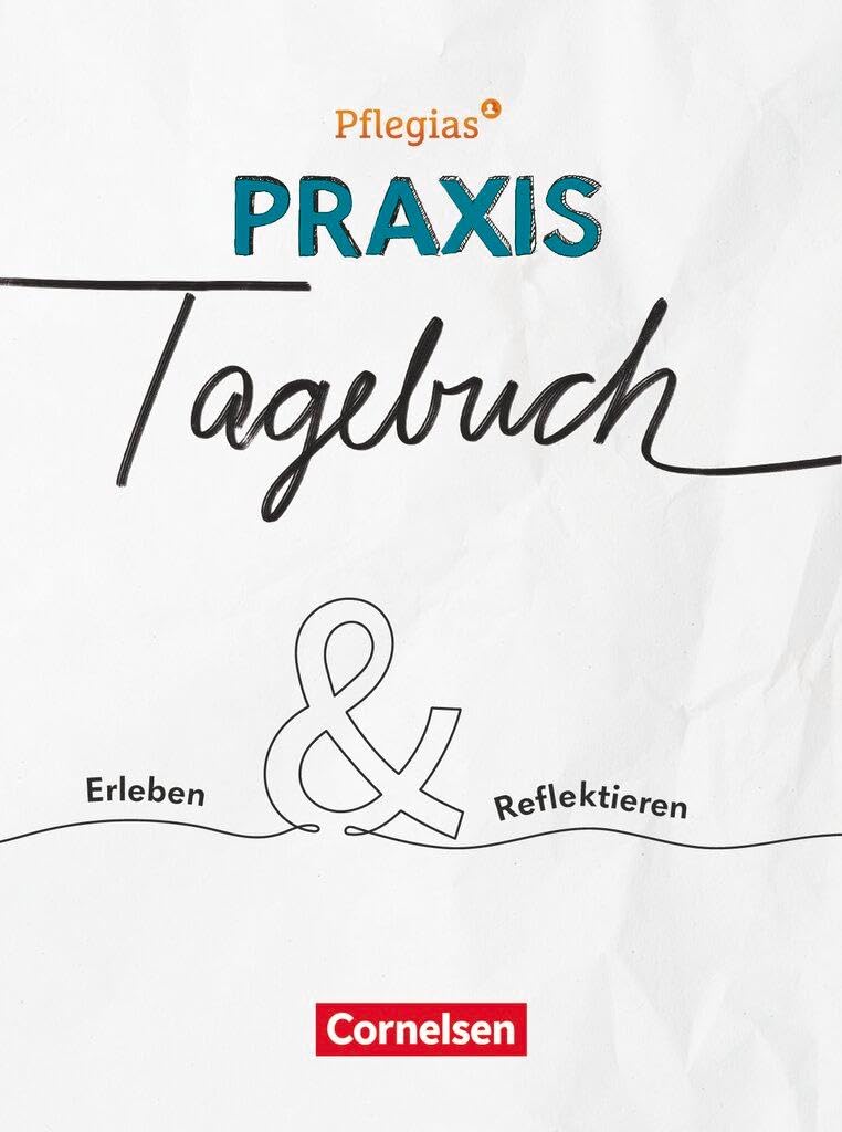 Westphal Andrea Pflegias - Zu allen Bänden -Mein Praxis-Tagebuch - Erleben & Reflektieren - Praxis-Tagebuch für Auszubildende der dreijährigen Pflegeausbildung