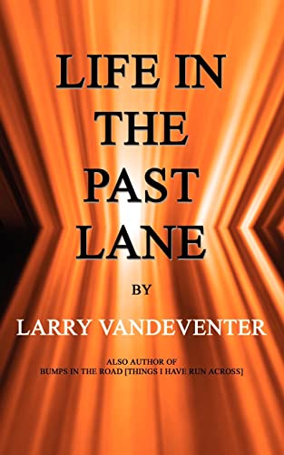 Life in the Past Lane