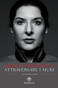 Attraversare i muri: Un'autobiografia (Tascabili varia)