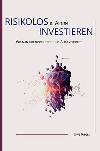 Risikolos in Aktien investieren: Wie man ertragsorientiert fürs Alter vorsorgt