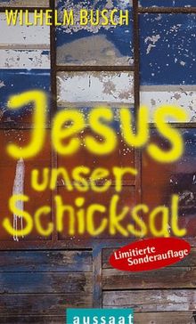 Jesus, unser Schicksal. Sonderausgabe. Vorträge nach Tonbändern